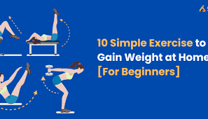 10 simple exercises to gain weight at