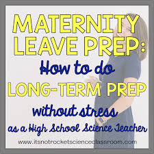 maternity leave prep how to do long
