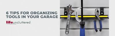 6 Tips For Organizing Tools In Your Garage
