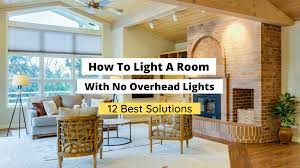light a room with no overhead lighting
