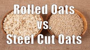 rolled oats vs steel cut oats you
