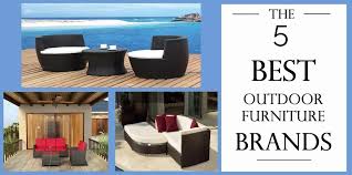 Outdoor Patio Furniture 5 Best Brands