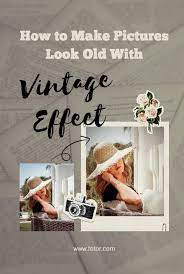 look old with vine effect