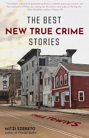 Our booksellers have chosen the 5 best true crime books of 2020 that all nonfiction crime lovers should read: The Best New True Crime Stories Small Towns Mitzi Szereto