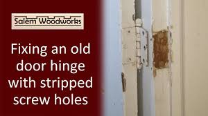 fixing an old door hinge with stripped