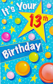 What you choose as a 13th birthday message matters. Amazon Com It S Your 13th Birthday Greeting Card For Extra Special You 13 Thirteen Thirteenth Office Products