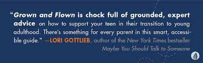 Grown And Flown How To Support Your Teen Stay Close As A Family And Raise Independent Adults