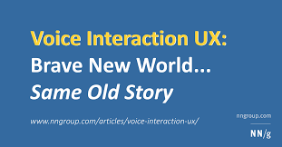 Voice Interaction Ux Brave New World Same Old Story
