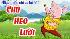 Chú heo lười | Nhạc thiếu nhi