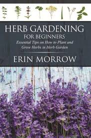 Grow Herbs In Herb Garden Ebook Epub