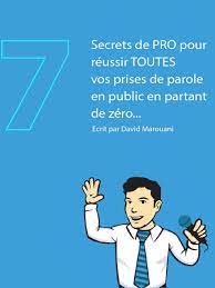Les 7 Secrets de PRO Pour Réussir TOUTES Vos Prises de Parole en Public en  Partant de Zéro - David Marouani | PDF | Neuroscience | Système nerveux