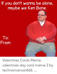 Dank meme valentines day cards. 25 Best Memes About Valentines Day Card Meme Valentines Day Card Memes