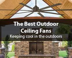 best outdoor ceiling fans 2022 guide