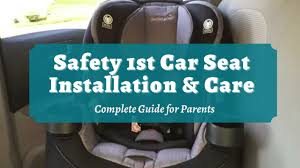 safety 1st car seat installation care