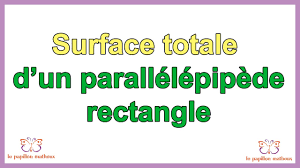 Comment calculer la surface totale d un parallélépipède rectangle - YouTube