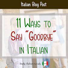 say goodbye in italian arrivederci