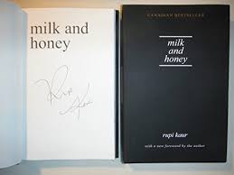 Milk and honey' is a collection of poetry and prose about survival. 9781449481346 Milk And Honey Signed By Rupi Kaur Abebooks Kaur Rupi 1449481345