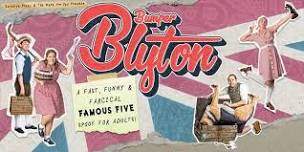 Bumper Blyton: Hysteria in India (Ages 18+)