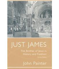 Just James: The Brother of Jesus in History and Tradition: Buy ...