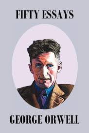 Fifty Orwell Essays George Orwell 9781849026475