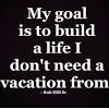 My goal in life