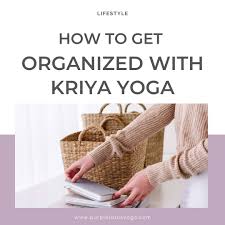 declutter and organize with kriya yoga