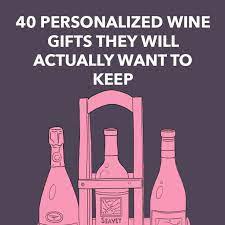 40 personalized wine gifts they will