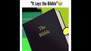See, rate and share the best bible memes, gifs and funny pics. It Says The Bibble Youtube