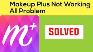 fix makeupplus all problems solve