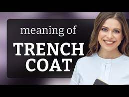 Trench Coat Trench Coat Meaning