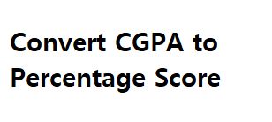 how to convert cgpa to percene
