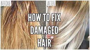 how to fix extremely damaged hair at
