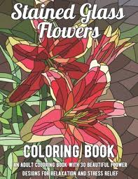 stained glass flowers coloring book an