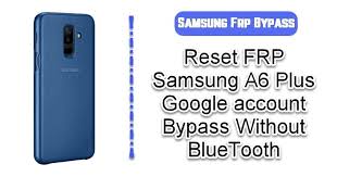 Our samsung unlocking process is safe, easy to use, simple and 100% guaranteed to unlock your phone regardless of your network! Reset Frp Samsung A6 Plus Google Account Bypass Without Bluetooth