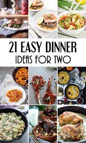 21 easy dinner ideas for two that will