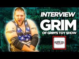 interview grim of grims toy show
