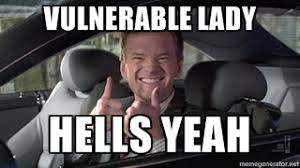 vulnerable lady hells yeah - Barney Stinson | Meme Generator via Relatably.com