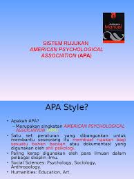  terdapat banyak lagi gaya rujukan di dunia termasuk harvard style, mla style dan chicago style. Sistem Rujukan American Psychological Association Apa