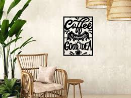 Coffee Is Always A Good Idea Wall Art