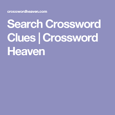 Search Crossword Clues Crossword Heaven Search Crossword