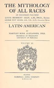 The Project Gutenberg Ebook Of Latin American Mythology By