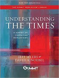 Understanding The Times A Survey Of Competing Worldviews