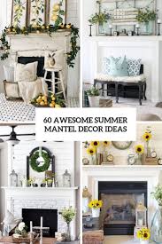 60 awesome summer mantel décor ideas