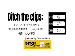 Ditch The Clips Create A Behavior Management System That