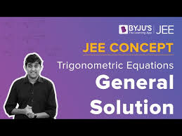 Trigonometric Equations And General
