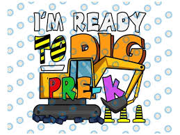 I'm Ready To Dig Pre k Svg| Back to School Png| 1st Day of Pre-k Svg for  Boys and Girls| Prek Teacher Svg Png Gift| Dxf - Hozo Market