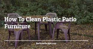 How To Clean Plastic Patio Furniture