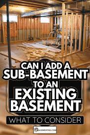 Sub Basement To An Existing Basement