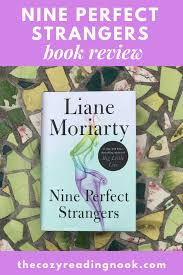 Maybe you would like to learn more about one of these? Nine Perfect Strangers Book Review The Cozy Reading Nook