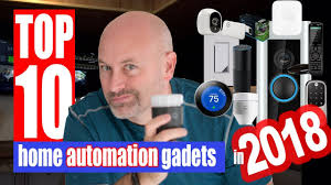 top 10 home automation gadgets 2018